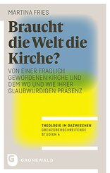 Braucht die Welt die Kirche?