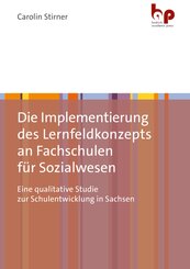 Die Implementierung des Lernfeldkonzepts an Fachschulen f&uuml;r Sozialwesen