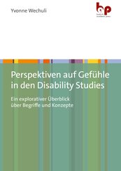 Perspektiven auf Gef&uuml;hle in den Disability Studies