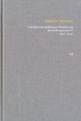 Schriften &uuml;ber meditative Erarbeitung der Anthroposophie II (1922-1925). Drei Schritte der Anthroposophie, vom Seelenleben - Anthroposophische Leits&auml;tze