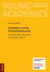 Deepfakes und das Pers&ouml;nlichkeitsrecht