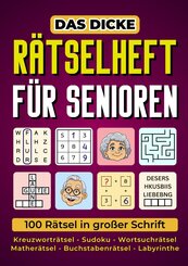 Das dicke R&auml;tselheft f&uuml;r Senioren - 100 R&auml;tsel in gro&szlig;er Schrift