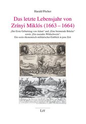 Das letzte Lebensjahr von Zr&iacute;nyi Mikl&oacute;s (1663-1664)