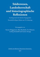 St&auml;dtewesen, Landesherrschaft und historiographische Reflexionen