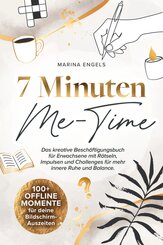 7 Minuten Me-Time: 100+ Offline Momente f&uuml;r deine Bildschirm-Auszeiten.