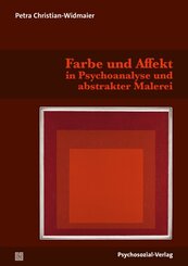 Farbe und Affekt in Psychoanalyse und abstrakter Malerei