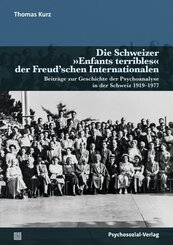 Die Schweizer &raquo;Enfants terribles&laquo; der Freud'schen Internationalen