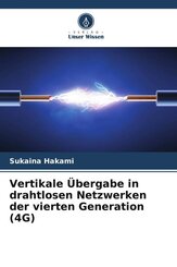 Vertikale &Uuml;bergabe in drahtlosen Netzwerken der vierten Generation (4G)