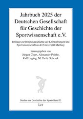 Jahrbuch 2025 der Deutschen Gesellschaft f&uuml;r Geschichte der Sportwissenschaft e.V.