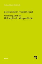 Vorlesung &uuml;ber die Philosophie der Weltgeschichte