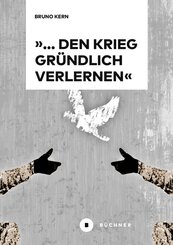 &raquo;... den Krieg gr&uuml;ndlich verlernen&laquo;