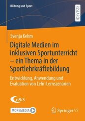 Digitale Medien im inklusiven Sportunterricht - ein Thema in der Sportlehrkr&auml;ftebildung