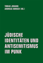 J&Uuml;DISCHE IDENTIT&Auml;TEN UND ANTISEMITISMUS IM PUNK