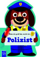 Wenn ich gro&szlig; bin, werde ich - Polizist