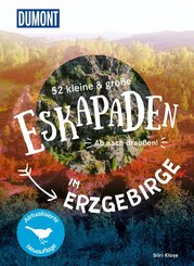 52 kleine & gro&szlig;e Eskapaden im Erzgebirge