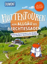DUMONT Wanderzeit H&uuml;ttentouren vom Allg&auml;u bis Berchtesgaden