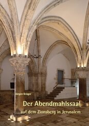 Der Abendmahlssaal auf dem Zionsberg in Jerusalem