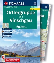 KOMPASS Wanderf&uuml;hrer Ortlergruppe und Vinschgau, 60 Touren mit Extra-Tourenkarte