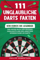 111 unglaubliche Darts Fakten