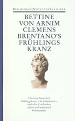 Werke und Briefe: Clemens Brentano's Frühlingskranz; Die Günderode