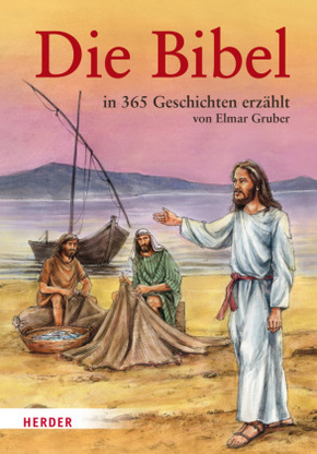 Die Bibel in 365 Geschichten erzählt