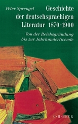 Geschichte der deutschen Literatur von den Anfängen bis zur Gegenwart: Geschichte der deutschen Literatur  Bd. 9/1: Geschichte der deutschsprachigen Literatur 1870-1900