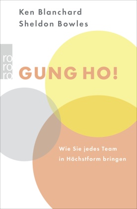 Gung Ho! - Wie Sie jedes Team in Höchstform bringen