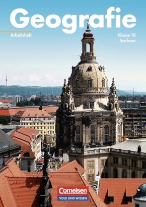 Geografie, Ausgabe Sachsen, Neubearbeitung: Arbeitsheft Klasse 10 - Margret Buder, Elmar Kulke, Dieter Richter