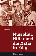 Mussolini, Hitler und die Mafia im Krieg