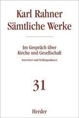 Sämtliche Werke: Karl Rahner - Sämtliche Werke / Im Gespräch über Kirche und Gesellschaft