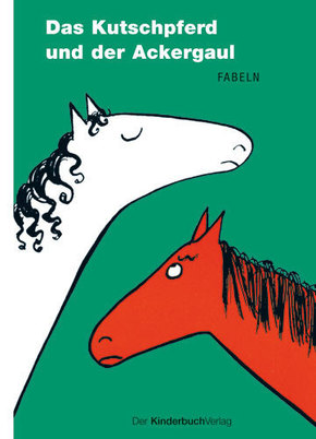 Das Kutschpferd und der Ackergaul - Karl-Heinz Berger