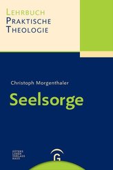 Lehrbuch Praktische Theologie: Lehrbuch Praktische Theologie / Seelsorge