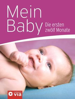 Mein Baby - Die ersten zwölf Monate