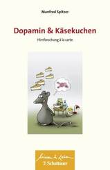 Dopamin und Käsekuchen (Wissen & Leben)
