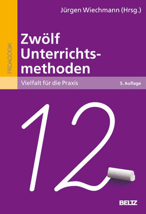 Zwölf Unterrichtsmethoden - Jürgen Wiechmann