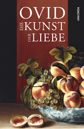 Die Kunst der Liebe - Ovid