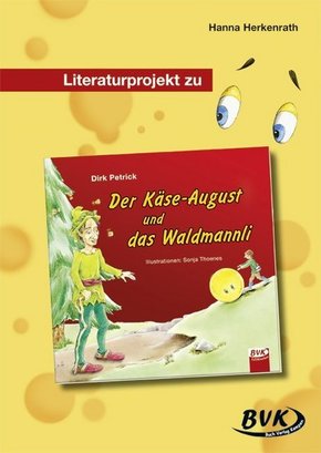 Literaturprojekt zu 'Der Käse-August und das Waldmannli'