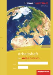 Heimat und Welt, Weltatlas (2011): Arbeitsheft Kartenarbeit, m. Welt-Reisepass