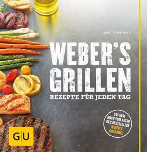 Weber`s Grillen - Rezepte für jeden Tag