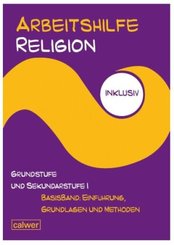 Arbeitshilfe Religion inklusiv: Arbeitshilfe Religion inklusiv