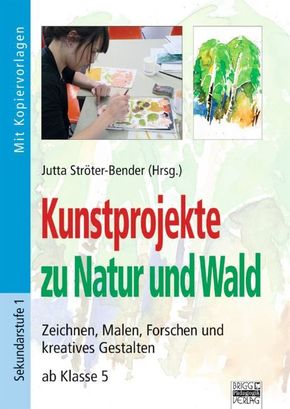 Kunstprojekte zu Natur und Wald - Jutta Ströter-Bender, Jutta Ströter- Bender