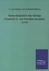 Reise-Gespräch des Königs Friedrich II. von Preußen im Jahre 1779