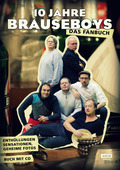 10 Jahre Brauseboys Jubiläums - Das Fanbuch, m. 1 Audio-CD