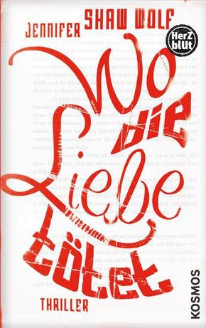 Wo die Liebe tötet