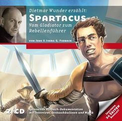 Spartacus - Vom Gladiator zum Rebellenführer, 2 Audio-CDs