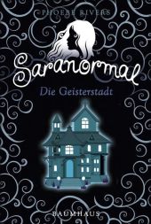 Saranormal - Die Geisterstadt - Phoebe Rivers