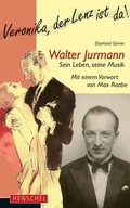 Walter Jurmann. Sein Leben, seine Musik, m. Audio-CD
