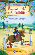 Ponyhof Apfelblüte (Band 2) - Paulina und Lancelot