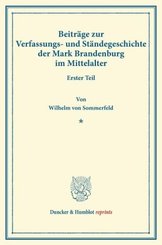 Beiträge zur Verfassungs- und Ständegeschichte der Mark Brandenburg im Mittelalter.