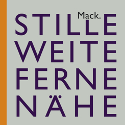 Ulrich Mack. Stille - Weite - Ferne - Nähe